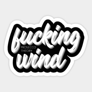 Fucking Wind (white) Sticker